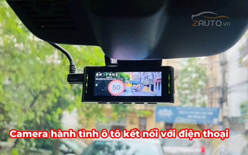 Camera hành tình ô tô kết nối với điện thoại