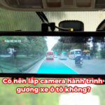 Có nên lắp camera hành trình gương xe ô tô không?