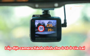 Lắp đặt camera hành trình cho ô tô ở Gia Lai