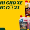 Nhớt 2 Thì TORA Dầu Pha Xăng Chuyên Dụng Cho Máy Và Động Cơ 2 Thì